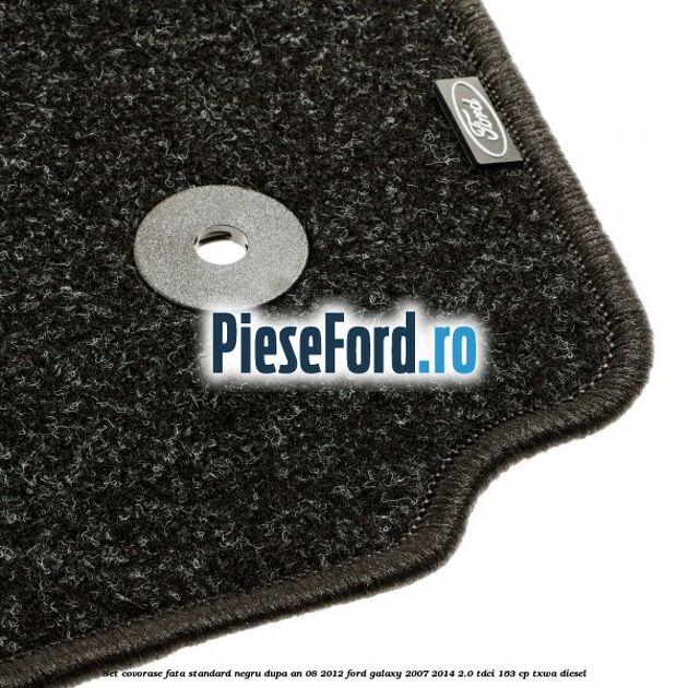 Set covorase fata standard negru dupa an 08/2012 Ford Galaxy 2007-2014 2.0 TDCi 163 cp TXWA diesel