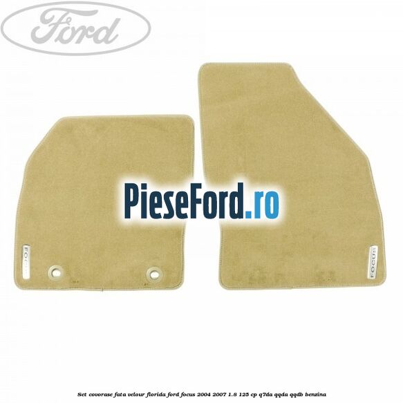 Set covorase fata velour Florida Ford Focus 2004-2007 1.8 125 cp Q7DA, QQDA, QQDB benzina