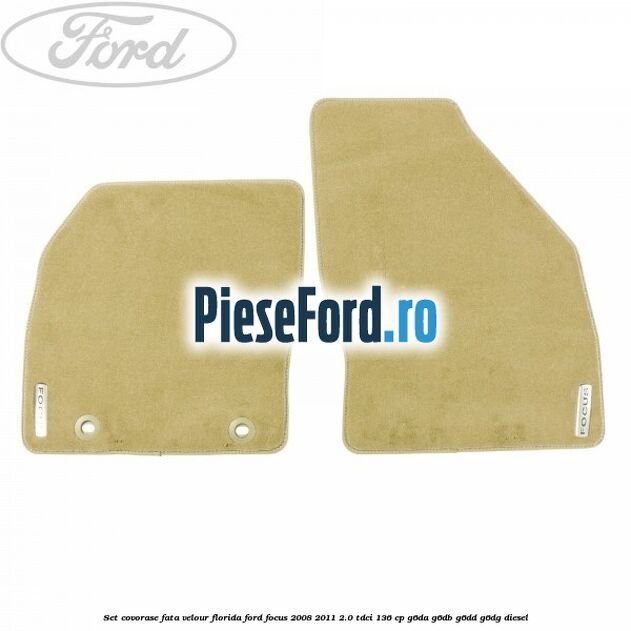 Set covorase fata velour Florida Ford Focus 2008-2011 2.0 TDCi 136 cp G6DA, G6DB, G6DD, G6DG diesel