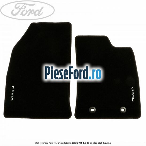Set covorase fata velour Ford Fiesta 2002-2005 1.3 69 cp A9JA, A9JB benzina