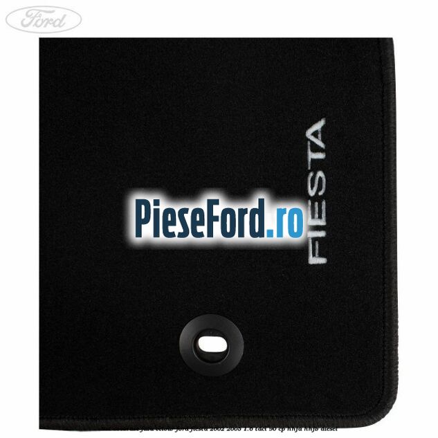 Set covorase fata velour Ford Fiesta 2002-2005 1.6 TDCi 90 cp Set covorase fata velour Ford Fiesta 2002-2005 1.6 TDCi 90 cp HHJA, HHJB diesel