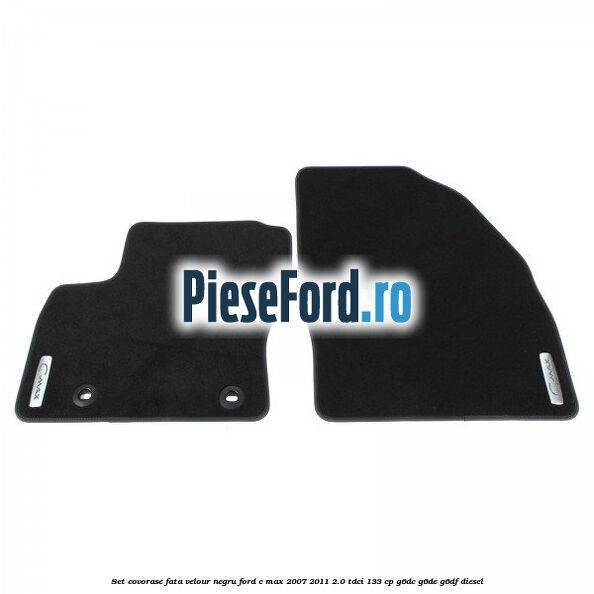 Set covorase fata, velour negru Ford C-Max 2007-2011 2.0 TDCi 133 cp G6DC, G6DE, G6DF diesel
