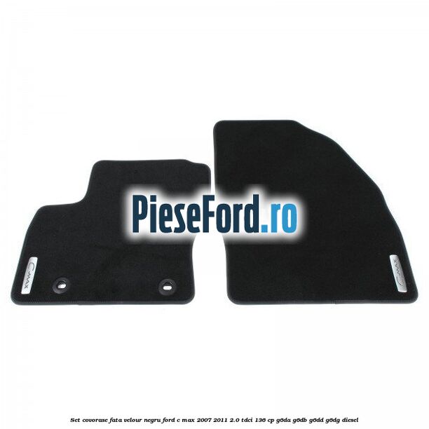 Set covorase fata, velour negru Ford C-Max 2007-2011 2.0 TDCi 136 cp