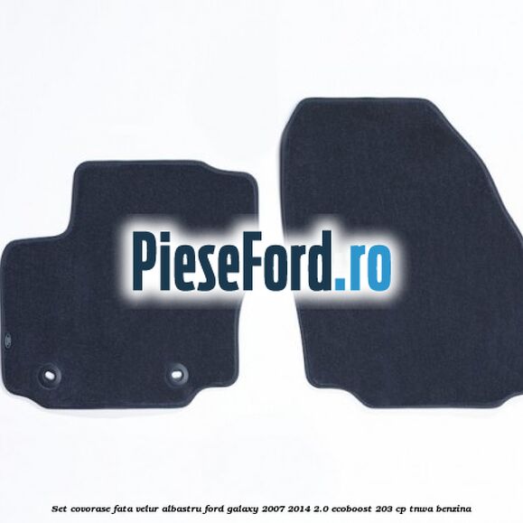 Set covorase fata, velur albastru Ford Galaxy 2007-2014 2.0 EcoBoost 203 cp TNWA benzina