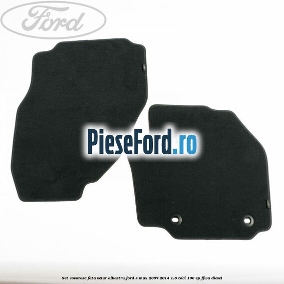 Set covorase fata, velur albastru Ford S-Max 2007-2014 1.8 TDCi 100 cp FFWA diesel