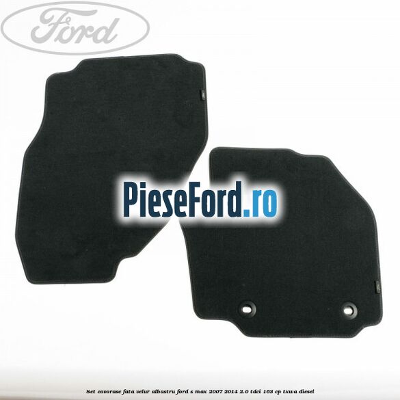 Set covorase fata, velur albastru Ford S-Max 2007-2014 2.0 TDCi 163 cp TXWA diesel
