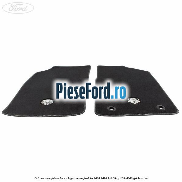 Set covorase fata, velur, cu logo Tattoo Ford Ka 2009-2016 1.2 69 cp 169A4000, FP4 benzina