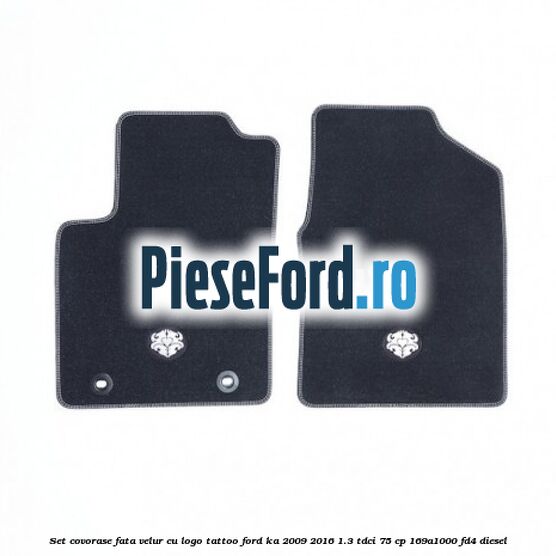 Set covorase fata, velur, cu logo Tattoo Ford Ka 2009-2016 1.3 TDCi 75 cp 169A1000, FD4 diesel