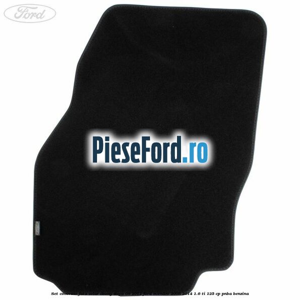Set covorase fata velur ebony dupa 08/2012 Ford Mondeo 2008-2014 1.6 Ti 125 cp PNBA benzina
