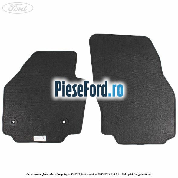 Set covorase fata velur ebony dupa 08/2012 Ford Mondeo 2008-2014 1.8 TDCi 125 cp KHBA, QYBA diesel