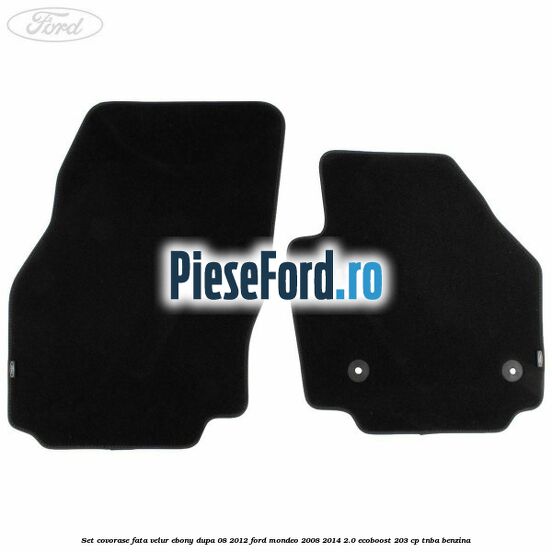 Set covorase fata velur ebony dupa 08/2012 Ford Mondeo 2008-2014 2.0 EcoBoost 203 cp TNBA benzina