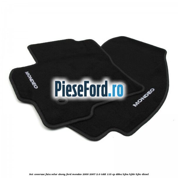 Set covorase fata, velur Ebony Ford Mondeo 2000-2007 2.0 TDDI 115 cp Set covorase fata, velur Ebony Ford Mondeo 2000-2007 2.0 TDDI 115 cp D6BA, HJBA, HJBB, HJBC diesel