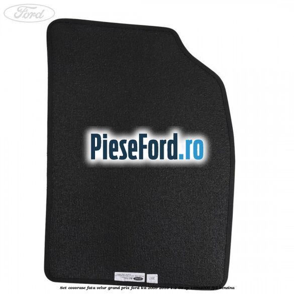 Set covorase fata velur grand prix Ford Ka 2009-2016 1.2 69 cp 169A4000, FP4 benzina