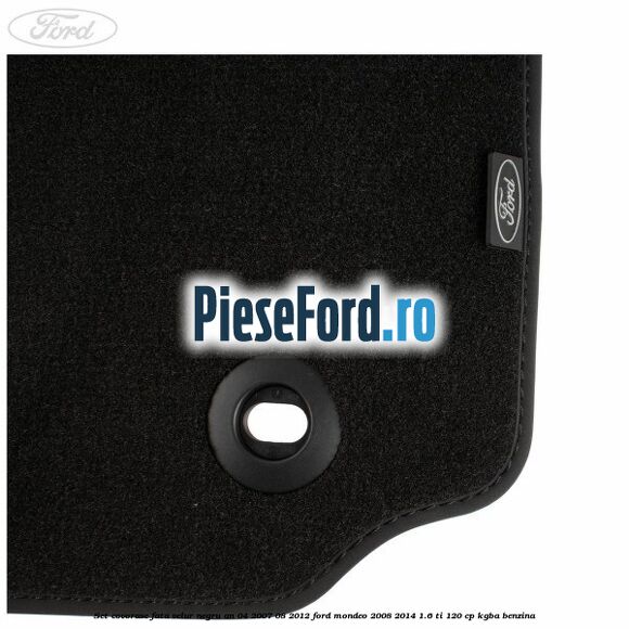 Set covorase fata velur negru an 04/2007-08/2012 Ford Mondeo 2008-2014 1.6 Ti 120 cp Set covorase fata velur negru an 04/2007-08/2012 Ford Mondeo 2008-2014 1.6 Ti 120 cp KGBA benzina