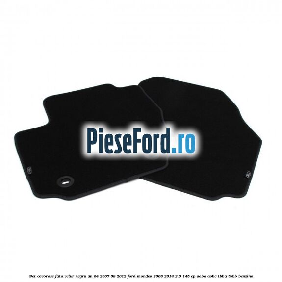 Set covorase fata velur negru an 04/2007-08/2012 Ford Mondeo 2008-2014 2.0 145 cp AOBA, AOBC, TBBA, TBBB benzina