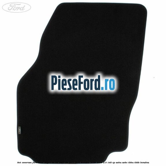 Set covorase fata velur negru an 04/2007-08/2012 Ford Mondeo 2008-2014 2.0 145 cp AOBA, AOBC, TBBA, TBBB benzina