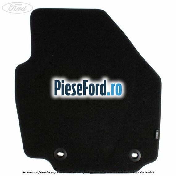 Set covorase fata velur negru an 04/2007-08/2012 Ford Mondeo 2008-2014 2.0 EcoBoost 203 cp Set covorase fata velur negru an 04/2007-08/2012 Ford Mondeo 2008-2014 2.0 EcoBoost 203 cp TNBA benzina