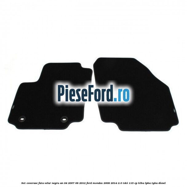 Set covorase fata velur negru an 04/2007-08/2012 Ford Mondeo 2008-2014 2.0 TDCi 115 cp