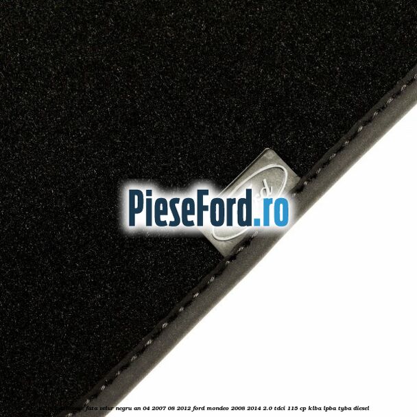 Set covorase fata velur negru an 04/2007-08/2012 Ford Mondeo 2008-2014 2.0 TDCi 115 cp KLBA, LPBA, TYBA diesel