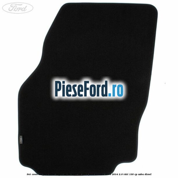 Set covorase fata velur negru an 04/2007-08/2012 Ford Mondeo 2008-2014 2.0 TDCi 130 cp AZBA diesel