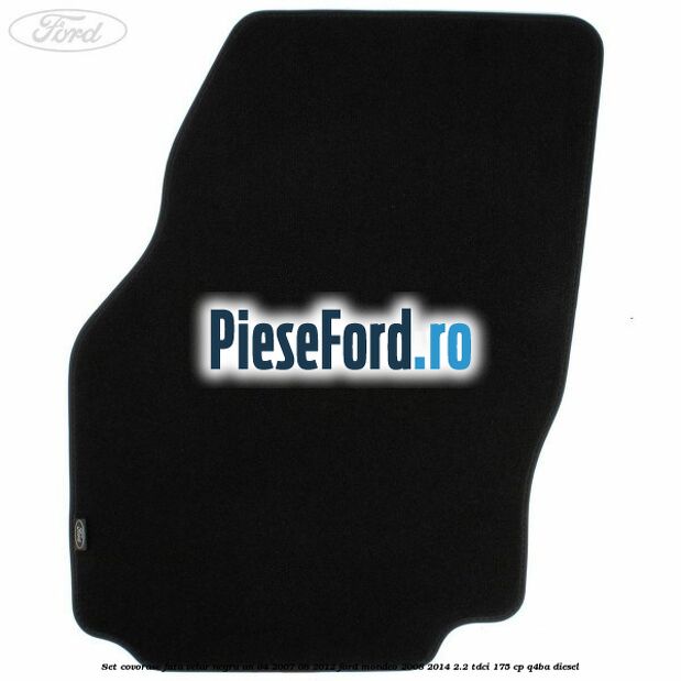 Set covorase fata velur negru an 04/2007-08/2012 Ford Mondeo 2008-2014 2.2 TDCi 175 cp Q4BA diesel