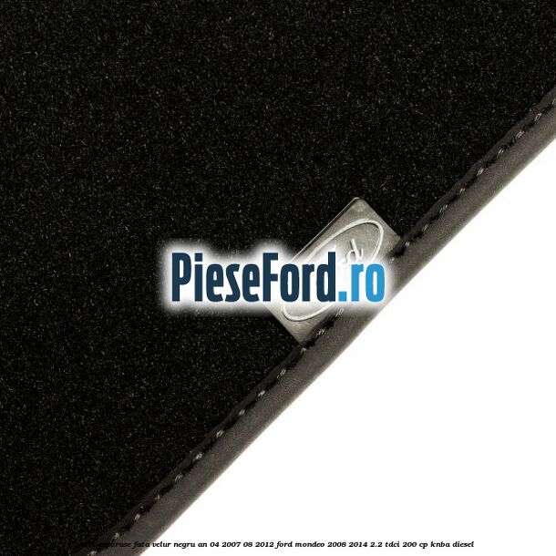 Set covorase fata velur negru an 04/2007-08/2012 Ford Mondeo 2008-2014 2.2 TDCi 200 cp KNBA diesel