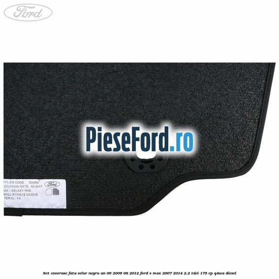 Set covorase fata velur negru an 06/2006-08/2012 Ford S-Max 2007-2014 2.2 TDCi 175 cp Q4WA diesel