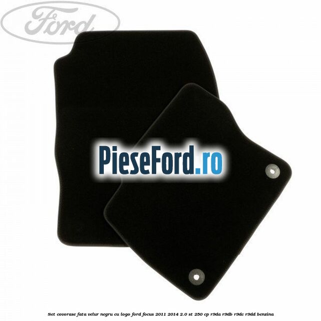 Set covorase fata, velur negru cu logo Ford Focus 2011-2014 2.0 ST 250 cp R9DA, R9DB, R9DC, R9DD benzina