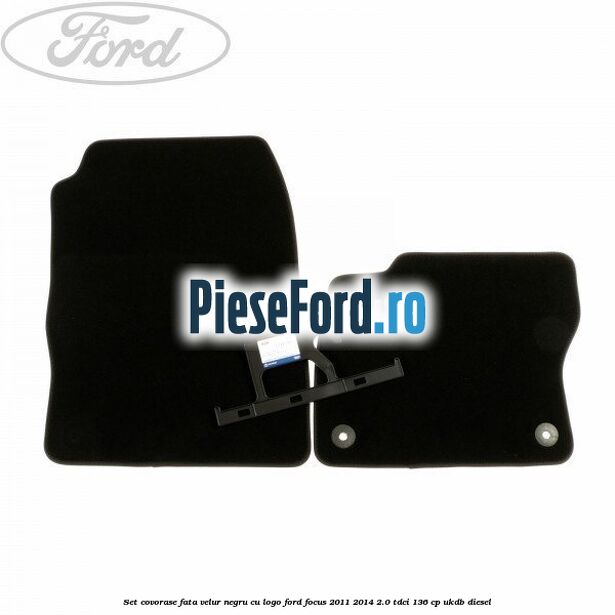 Set covorase fata, velur negru cu logo Ford Focus 2011-2014 2.0 TDCi 136 cp Set covorase fata, velur negru cu logo Ford Focus 2011-2014 2.0 TDCi 136 cp UKDB diesel