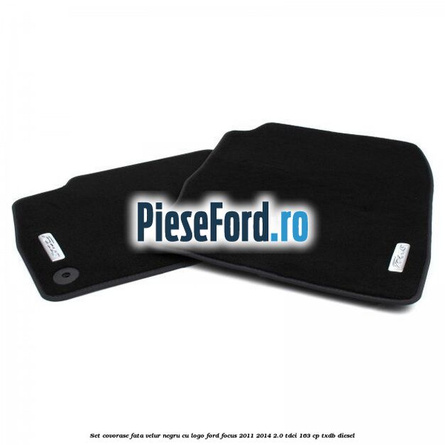 Set covorase fata, velur negru cu logo Ford Focus 2011-2014 2.0 TDCi 163 cp TXDB diesel