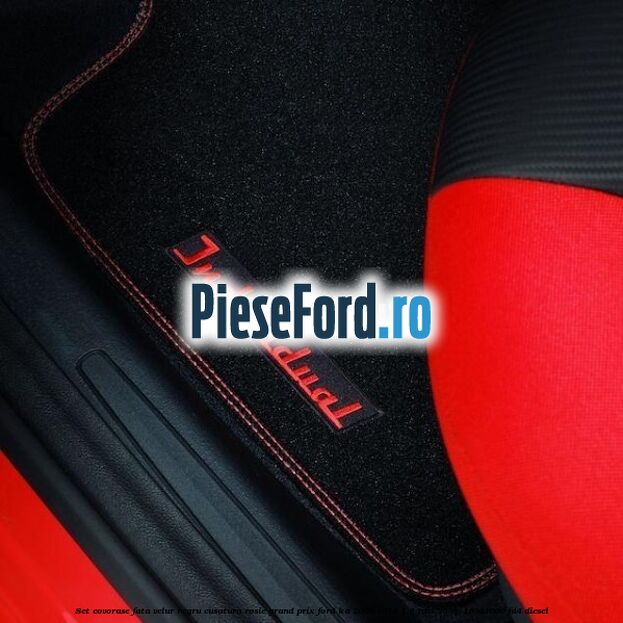 Set covorase fata velur negru cusatura rosie Grand Prix Ford Ka 2009-2016 1.3 TDCi 75 cp 169A1000, FD4 diesel