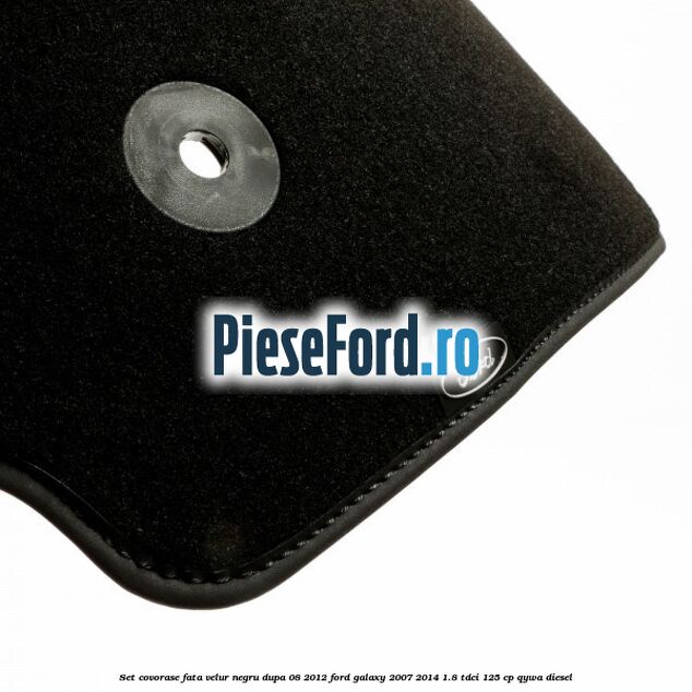 Set covorase fata velur negru dupa 08/2012 Ford Galaxy 2007-2014 1.8 TDCi 125 cp Set covorase fata velur negru dupa 08/2012 Ford Galaxy 2007-2014 1.8 TDCi 125 cp QYWA diesel