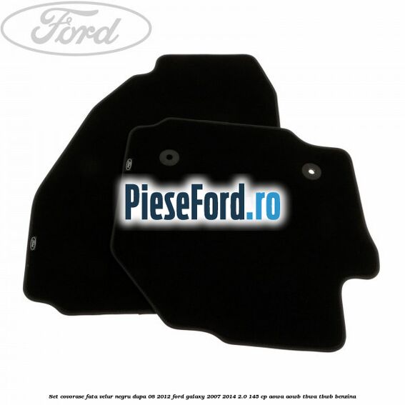 Set covorase fata velur negru dupa 08/2012 Ford Galaxy 2007-2014 2.0 145 cp AOWA, AOWB, TBWA, TBWB benzina