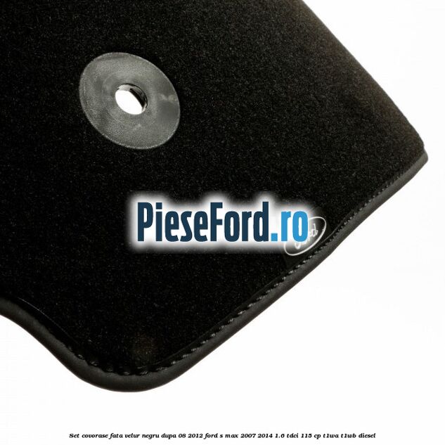 Set covorase fata velur negru dupa 08/2012 Ford S-Max 2007-2014 1.6 TDCi 115 cp T1WA, T1WB diesel
