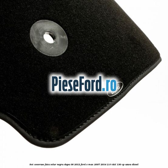 Set covorase fata velur negru dupa 08/2012 Ford S-Max 2007-2014 2.0 TDCi 130 cp AZWA diesel