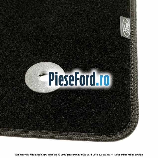 Set covorase fata velur negru dupa an 02/2012 Ford Grand C-Max 2011-2015 1.0 EcoBoost 100 cp M2DA, M2DC benzina