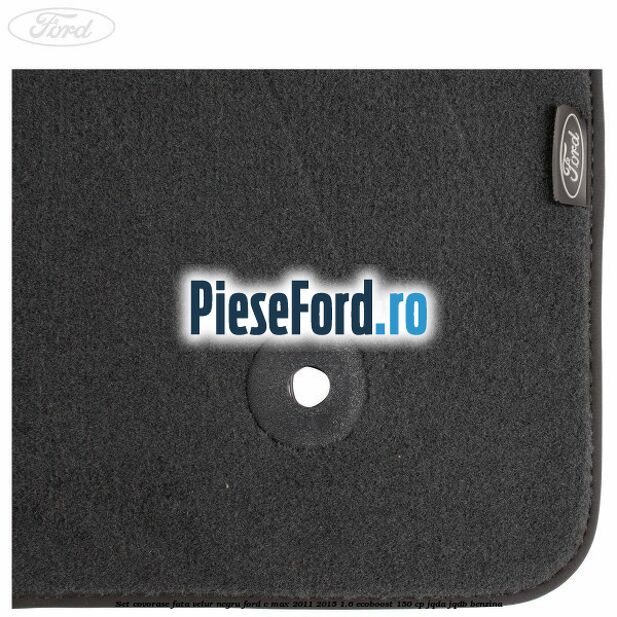 Set covorase fata, velur negru Ford C-Max 2011-2015 1.6 EcoBoost 150 cp JQDA, JQDB benzina
