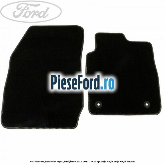 Set covorase fata velur negru Ford Fiesta 2013-2017 1.0 65 cp XMJA, XMJB, XMJC, XMJD benzina
