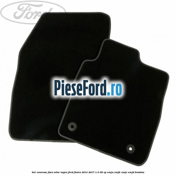 Set covorase fata velur negru Ford Fiesta 2013-2017 1.0 65 cp XMJA, XMJB, XMJC, XMJD benzina