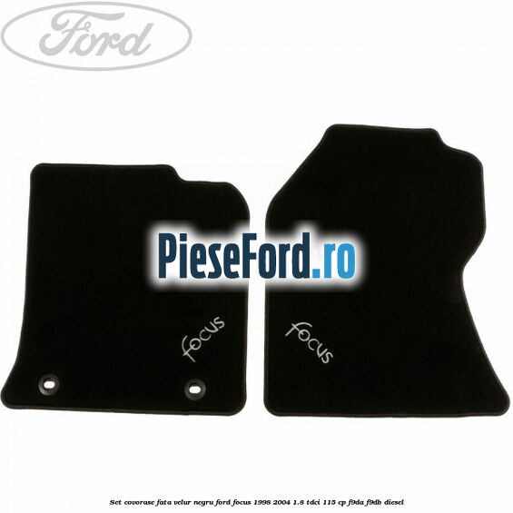 Set covorase fata, velur negru Ford Focus 1998-2004 1.8 TDCi 115 cp F9DA, F9DB diesel