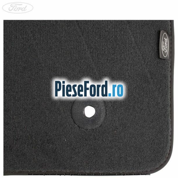 Set covorase fata, velur negru Ford Grand C-Max 2011-2015 1.0 EcoBoost 100 cp M2DA, M2DC benzina
