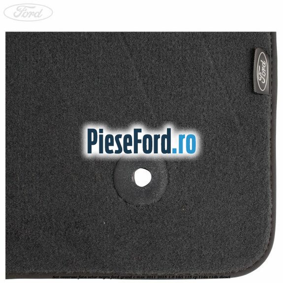 Set covorase fata, velur negru Ford Grand C-Max 2011-2015 1.6 TDCi 115 cp T1DA, T1DB diesel