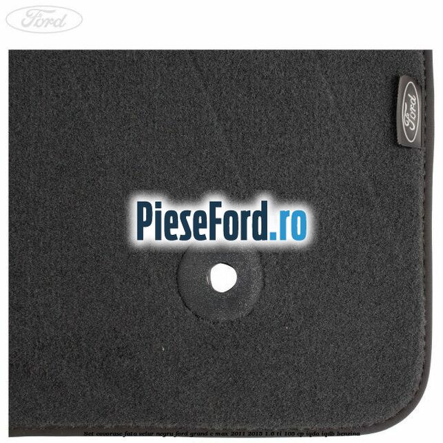 Set covorase fata, velur negru Ford Grand C-Max 2011-2015 1.6 Ti 105 cp IQDA, IQDB benzina