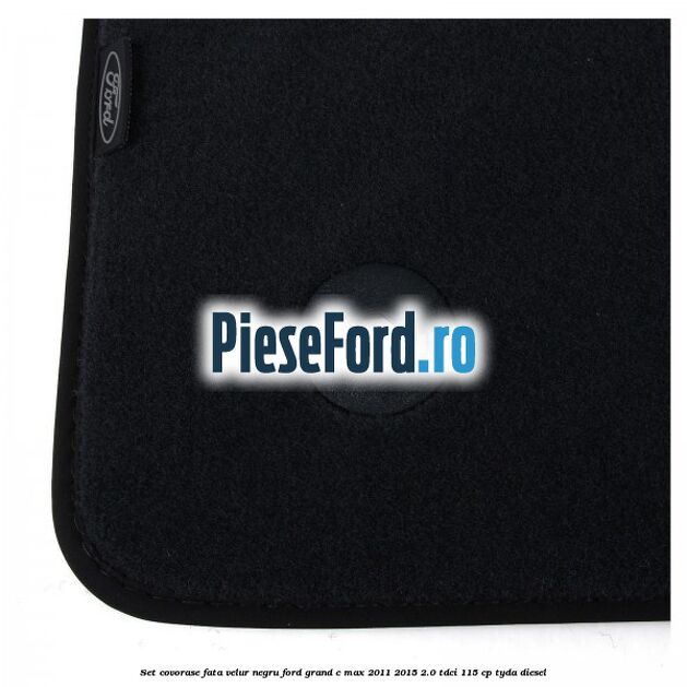 Set covorase fata, velur negru Ford Grand C-Max 2011-2015 2.0 TDCi 115 cp TYDA diesel