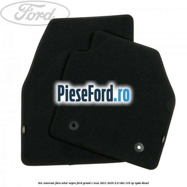 Set covorase fata, velur negru Ford Grand C-Max 2011-2015 2.0 TDCi 115 cp TYDA diesel