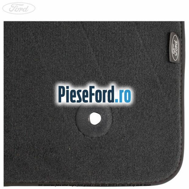 Set covorase fata, velur negru Ford Grand C-Max 2011-2015 2.0 TDCi 136 cp Set covorase fata, velur negru Ford Grand C-Max 2011-2015 2.0 TDCi 136 cp UKDB diesel
