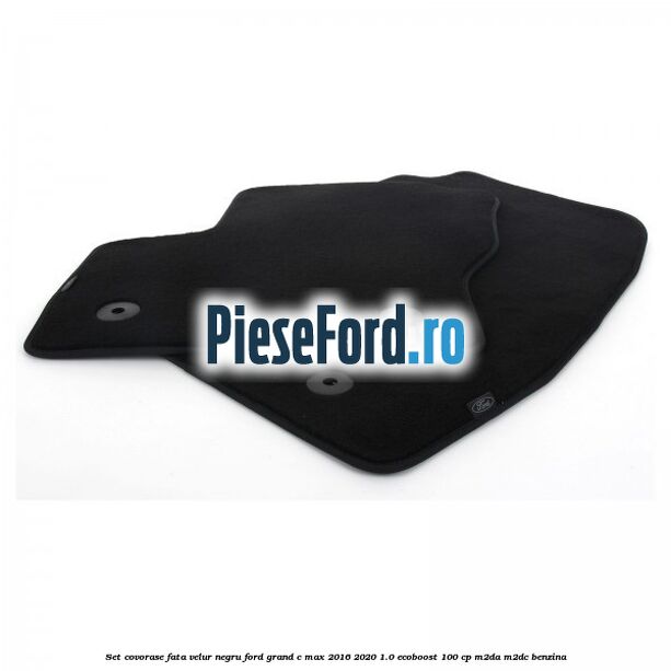 Set covorase fata, velur negru Ford Grand C-Max 2016-2020 1.0 EcoBoost 100 cp M2DA, M2DC benzina