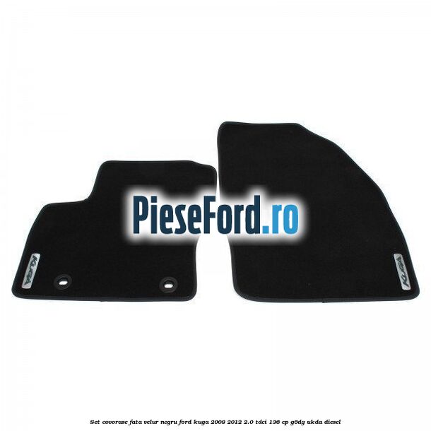 Set covorase fata, velur negru Ford Kuga 2008-2012 2.0 TDCi 136 cp