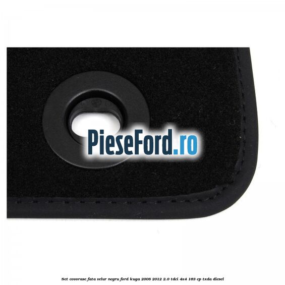 Set covorase fata, velur negru Ford Kuga 2008-2012 2.0 TDCI 4x4 163 cp Set covorase fata, velur negru Ford Kuga 2008-2012 2.0 TDCI 4x4 163 cp TXDA diesel
