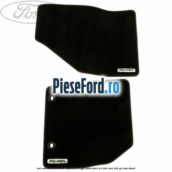 Set covorase fata, velur negru Ford Kuga 2008-2012 2.0 TDCI 4x4 163 cp Set covorase fata, velur negru Ford Kuga 2008-2012 2.0 TDCI 4x4 163 cp TXDA diesel